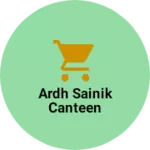 Business logo of Ardh Sainik Canteen