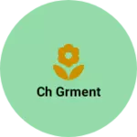 Business logo of Ch grment