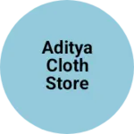 Business logo of Aditya cloth store