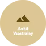 Business logo of Ankit wastralay