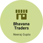 Business logo of Bhavana traders