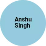 Business logo of Anshu singh