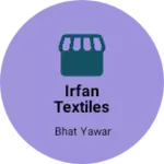 Business logo of Irfan textiles Tral