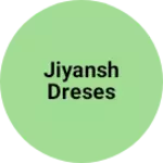 Business logo of Jiyansh dreses