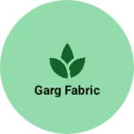 Business logo of Garg fabric