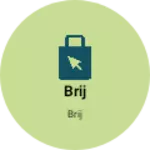 Business logo of Brij