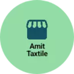 Business logo of Amit taxtile