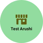 Business logo of Test arushi