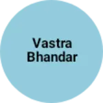 Business logo of Vastra Bhandar