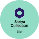 Business logo of SHRIYA COLLECTION