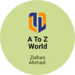 Business logo of A TO Z WORLD COLLECTION based out of North Delhi