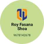 Business logo of Roy fasana shoa