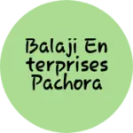 Business logo of BALAJI ENTERPRISES PACHORA