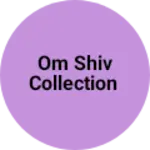 Business logo of Om shiv collection