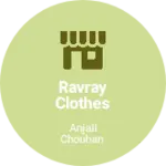 Business logo of Ravray clothes Store