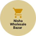 Business logo of Nisha wholesale bazar