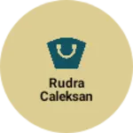 Business logo of Rudra Caleksan