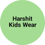 Business logo of HARSHIT KIDS WEAR
