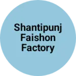 Business logo of Shantipunj faishon factory