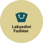 Business logo of Lakyashvi Fashion