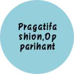 Business logo of Pragatifashion,opparihant supar market,kubernagar1