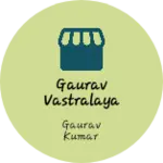 Business logo of Gaurav vastralaya