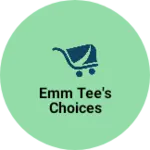 Business logo of EMM TEE'S CHOICES