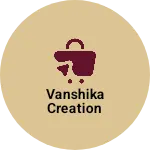 Business logo of Vanshika creation