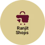 Business logo of Ranjit shops