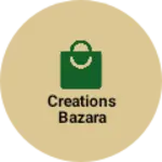 Business logo of Creations bazara