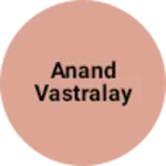 Business logo of Anand vastralay