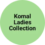Business logo of Komal ladies collection
