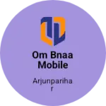 Business logo of Om bnaa mobile shop
