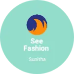 Business logo of SEE fashion based out of Bangalore