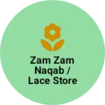 Business logo of Zam zam Naqab /lace store