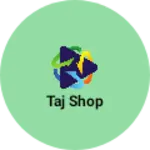 Business logo of Taj shop