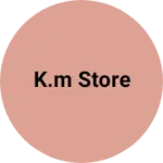 Business logo of K.m store