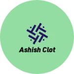 Business logo of Ashish clot