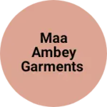 Business logo of Maa ambey garments