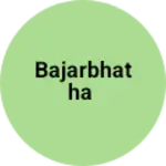 Business logo of Bajarbhatha