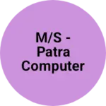 Business logo of M/S - PATRA COMPUTER