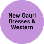 Business logo of New gauri dresses & western wear