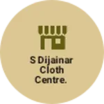 Business logo of S dijainar cloth centre.
