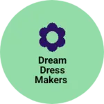 Business logo of Dream Dress makers