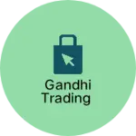 Business logo of Gandhi trading