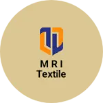 Business logo of M R I textile