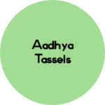 Business logo of Aadhya tassels