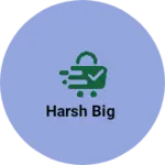 Business logo of Harsh big