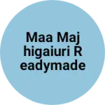 Business logo of Maa majhigaiuri readymade dress centar
