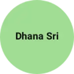 Business logo of Dhana sri